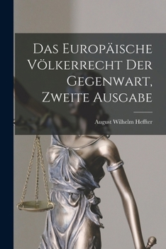 Das Europ�ische V�lkerrecht Der Gegenwart, Zweite Ausgabe