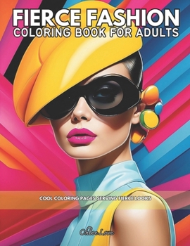 Paperback Fierce Fashion Coloring Book for Adults: Cool Coloring Pages Serving Fierce Looks Book