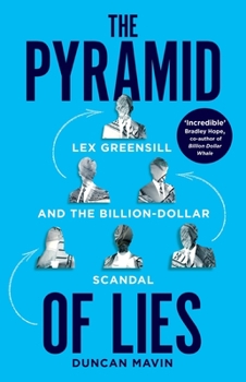 Hardcover The Pyramid of Lies: Lex Greensill and the Billion-Dollar Scandal Book