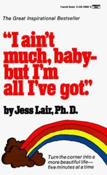 Mass Market Paperback I Ain't Much, Baby--But I'm All I've Got Book