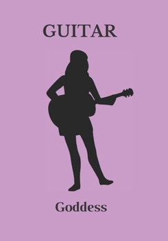 GUITAR GODDESS: GUITAR TAB NOTEBOOK: Blank Guitar Tablature Manuscript Notebook 70 PAGES