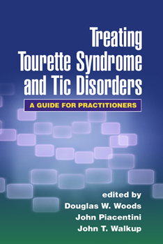 Hardcover Treating Tourette Syndrome and Tic Disorders: A Guide for Practitioners Book
