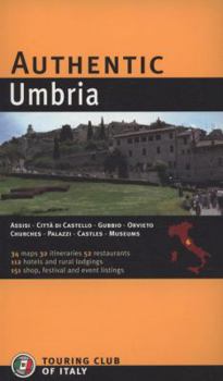 Paperback Authentic Umbria: Assisi, Citta Di Castello, Gubbio, Orvieto, Churches, Palazzi, Castles, Museums Book