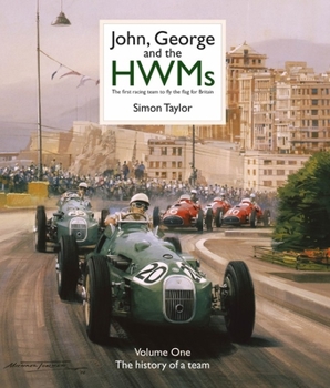 Hardcover John, George and the Hwms: The First Racing Team to Fly the Flag for Britain Book