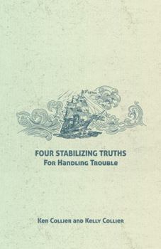 Paperback Four Stabilizing Truths for Handling Trouble Book