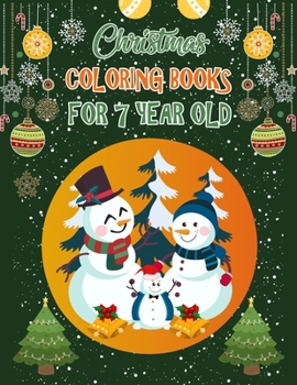 Paperback Christmas Coloring Books For 7 Year Old: Christmas Coloring Books For Adults, Christmas Coloring Books For 7 Year Old. 50 Page 8.5"x 11" Book