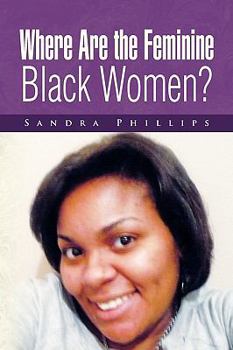 Paperback Where Are the Feminine Black Women? Book
