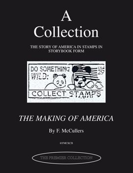 Paperback A Collection - the Story of America in Stamps in Storybook Form: The Making of America Book