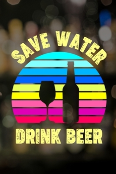 Paperback Save Water Drink Beer Book