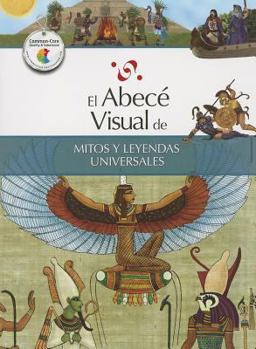 Paperback El Abece Visual de Mitos y Leyendas Universales = The Illustrated Basics of World Myths and Legends [Spanish] Book