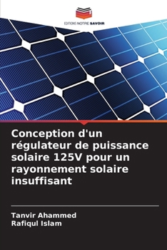 Paperback Conception d'un régulateur de puissance solaire 125V pour un rayonnement solaire insuffisant [French] Book