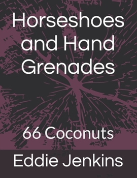 Paperback Horseshoes and Hand Grenades: 66 Coconuts Book