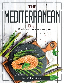 Paperback The Mediterranean Diet: Fresh and delicious recipes Book