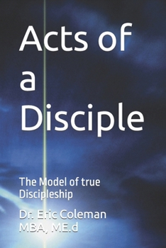 Paperback Acts of a Disciple: The Model of true Discipleship Book