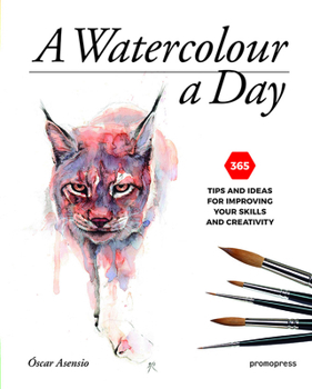 Paperback A Watercolour a Day: 365 Tips and Ideas for Improving Your Skills and Creativity Book