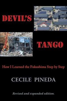 Paperback Devil's Tango: How I Learned the Fukushima Step by Step Book