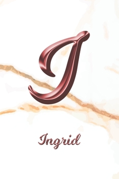 Ingrid: Sketchbook | Blank Imaginative Sketch Book Paper | Letter I Rose Gold White Marble Pink Effect Cover | Teach & Practice Drawing for ... Doodle Pad | Create, Imagine & Learn to Draw