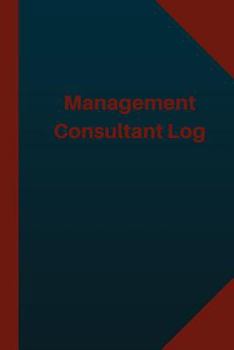 Management Consultant Log (Logbook, Journal - 124 pages 6x9 inches): Management Consultant Logbook (Blue Cover, Medium)