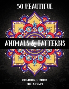 Paperback Animals and Patterns Coloring Book: Zentangle Mandala Coloring Book for Adults Relaxing and Stress Relieving Book