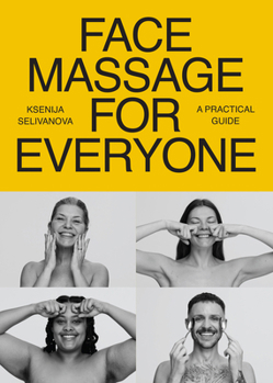 Paperback Face Massage for Everyone: Restorative and Rejuvenating Facial Techniques for Glowing Skin and Self-Care Book