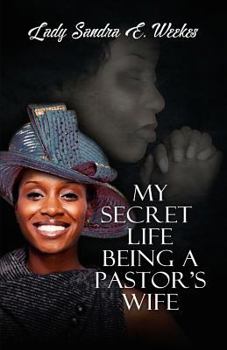 Paperback My Secret Life Being A Pastor's Wife Book