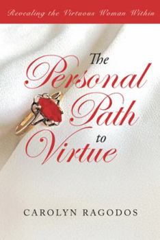 Paperback The Personal Path to Virtue: Revealing the Virtuous Woman Within Book