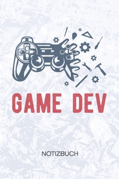 Game Dev: Game Designer Notizbuch A5 Kariert - Entwickler Heft - Game Development Notizheft 120 Seiten KARO - Indie Game Dev Notizblock Game Development Motiv - Programmierer Geschenk (German Edition)