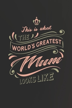 Paperback This Is What The World's Greatest Mum Looks Like Book