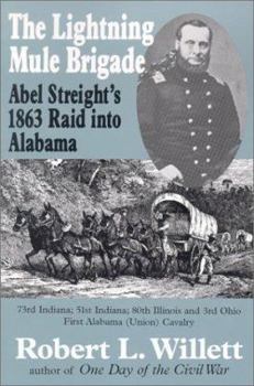 Paperback The Lightning Mule Brigade: Abel Streight's 1863 Raid into Alabama Book