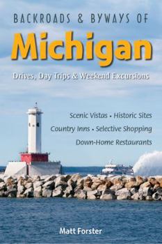 Paperback Backroads & Byways of Michigan: Drives, Day Trips & Weekend Excursions Book