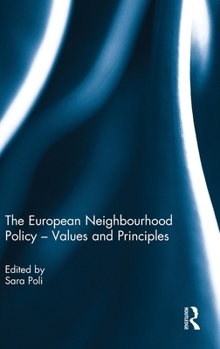 Hardcover The European Neighbourhood Policy - Values and Principles Book