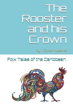 Folk Tales of the Caribbean: The Rooster and his Crown