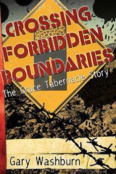 Paperback Crossing Forbidden Boundaries: The Grace Tabernacle Story Book