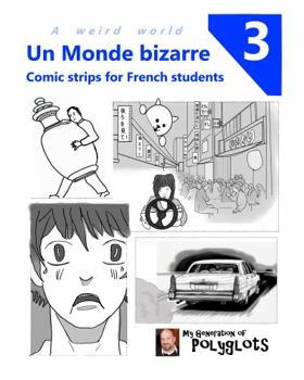 Paperback Un Monde bizarre 3: Comic Strips for French Students (French Edition) [French] Book