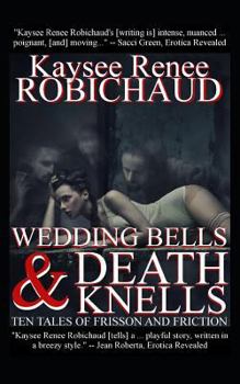 Paperback Wedding Bells and Death Knells: Ten Tales of Frisson and Friction Book