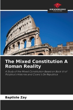 Paperback The Mixed Constitution A Roman Reality Book