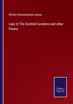 Lays of the Scottish Cavaliers and Other Poems
