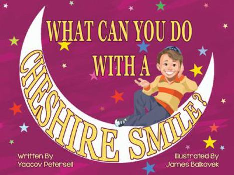 Hardcover What Can You Do with a Cheshire Smile? Book