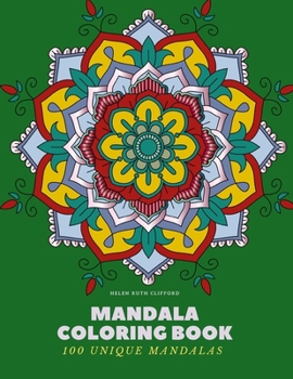 Paperback Mandala Coloring Book: 100 Unique Mandalas: Creative Coloring Book for Adults Stress Relief, Meditation, Relaxation & Happiness Book