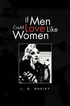 Paperback If Men Could Love Like Women Book