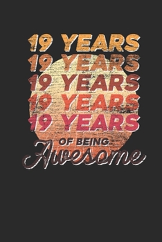 Paperback 19 Years Of Being Awesome: Dotted Bullet Notebook - Awesome Birthday Gift Idea Book