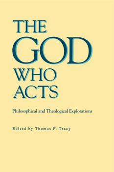 Paperback The God Who Acts: Philosophical and Theological Explorations Book
