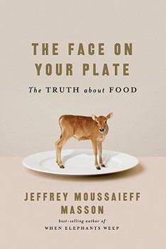 Hardcover The Face on Your Plate: The Truth about Food Book
