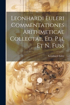 Paperback Leonhardi Euleri Commentationes Arithmeticae Collectae, Ed. P.h. Et N. Fuss Book