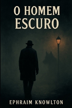 Paperback O Homem Escuro: Entre a sombra e o desespero [Portuguese] Book