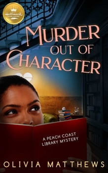 Murder Out of Character - Book #2 of the Peach Coast Library Mystery