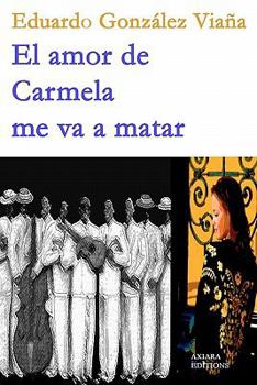 Paperback El amor de Carmela me va a matar [Spanish] Book