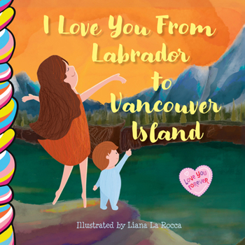 Board book I Love You from Labrador to Vancouver Island 7x7 Book