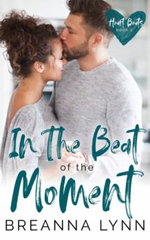 In The Beat of the Moment - Book #2 of the Heart Beats