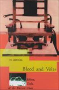 Paperback Blood and Volts: Edison, Tesla and the Electric Chair Book